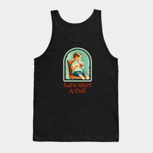 Let's start a cult Tank Top